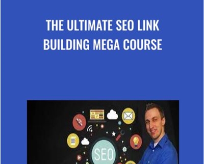 The Ultimate SEO Link Building Mega Course