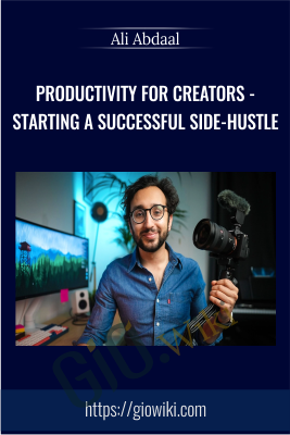 Ali Abdaal Productivity for Creators Starting a Successful Side Hustle » esyGB Fun-Courses