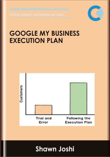 Google My Business Execution Plan – Shawn Josh