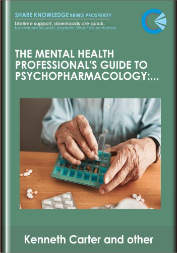 The Mental Health Professionals Guide to Psychopharmacology Blending Psychotherapy Interventions with Medication Management - Kenneth Carter, PhD, ABPP, N. Bradley Keele, Ph.D., and Margaret L. Bloom, Ph.D.