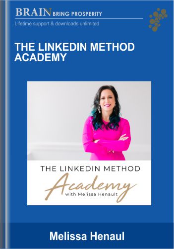 The LinkedIn Method Academy - Melissa Henaul