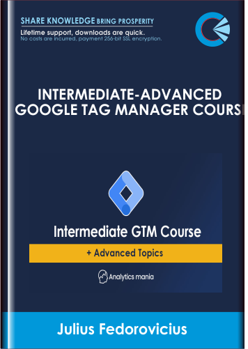 Intermediate-Advanced Google Tag Manager Course - Julius Fedorovicius