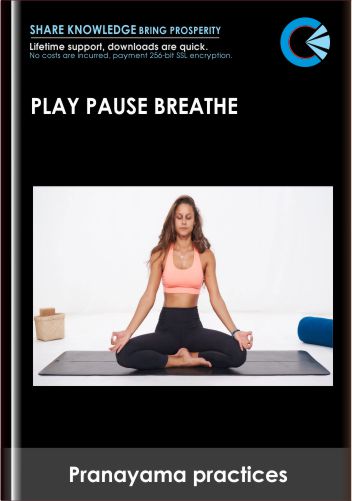 Play Pause Breathe – Pranayama practices