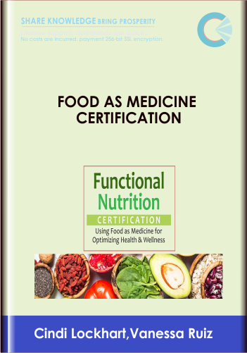 Food as Medicine Certification: Clinical Applications for Healthcare Professionals - Cindi Lockhart,Vanessa Ruiz