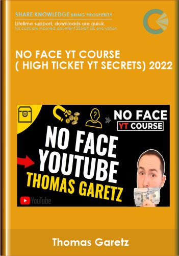 No Face YT Course ( High Ticket YT Secrets) 2022 - Thomas Garetz