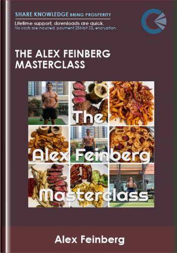 The Alex Feinberg Masterclass - Alex Feinberg