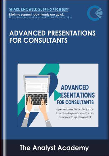 Advanced Presentations for Consultants - The Analyst Academy