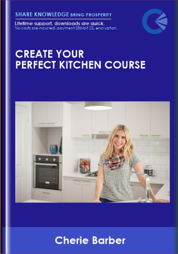 Create Your Perfect Kitchen Course - Cherie Barber