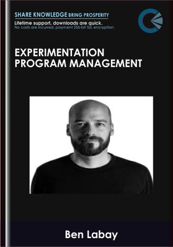 Experimentation Program Management - ConversionXL, Ben Labay