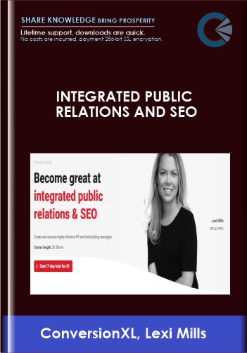 Integrated Public Relations and SEO - ConversionXL, Lexi Mills
