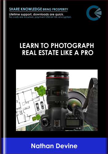 Learn to Photograph Real Estate Like a Pro - Nathan Devine
