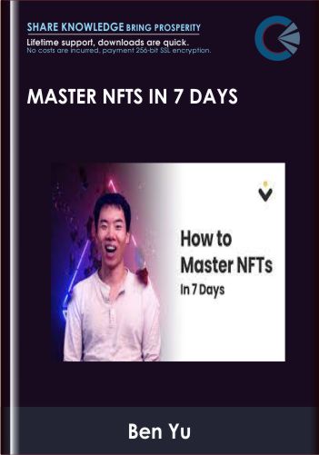 Master NFTs in 7 Days - Ben Yu