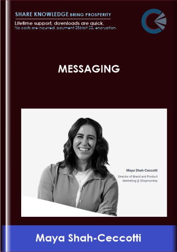 Messaging - ConversionXL, Maya Shah-Ceccotti.