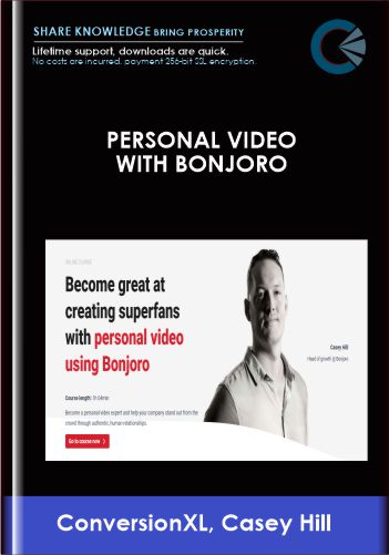 Personal Video with Bonjoro - ConversionXL, Casey Hill