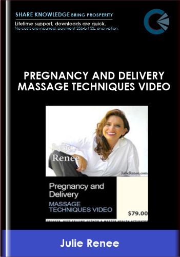 Pregnancy and Delivery Massage Techniques Video - Julie Renee