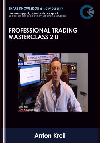 Professional Trading Masterclass 2.0 - Anton Kreil