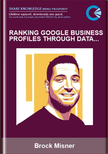 Ranking Google Business Profiles through Data Manipulation and User Engagement (Local SEO) - Brock Misner
