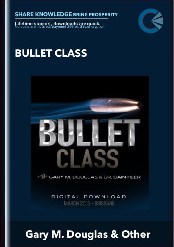 Bullet Class - Gary M. Douglas & Dr. Dain Heer