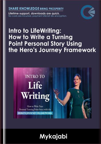 Intro to LifeWriting: How to Write a Turning Point Personal Story Using the - Hero’s Journey Framework