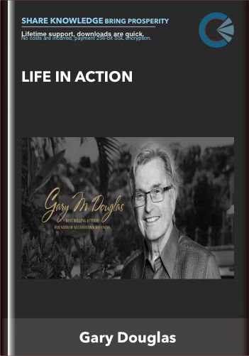 Life in Action - Gary Douglas