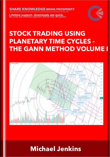Stock Trading Using Planetary Time Cycles - The Gann Method Volume I - Michael Jenkins