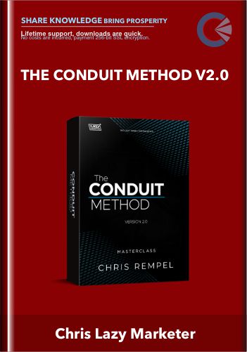 The Conduit Method v2.0 - Chris Lazy Marketer