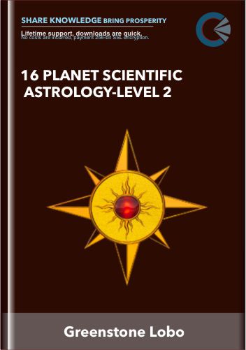 16 Planet Scientific Astrology-Level 2 - Greenstone Lobo
