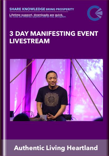 3 Day Manifesting Event Livestream - the Authentic Living Heartland