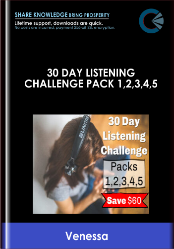 30 Day Listening Challenge pack 1,2,3,4,5 - Venessa