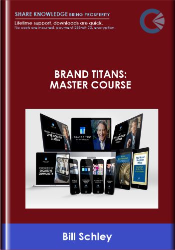 Brand Titans: Master Course - Bill Schley (of the Advertising Mad Men)