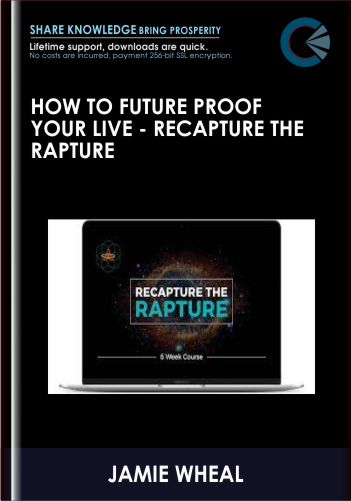 HOW TO FUTURE PROOF YOUR LIVE - Recapture the Rapture - JAMIE WHEAL