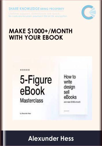 Make $1000+/month with your eBook - Alexunder Hess