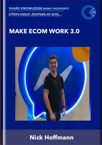 Make eCom Work 3.0 - Nick Hoffmann