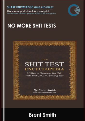 No More Shit Tests - Brent Smith
