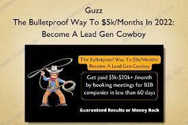 The Bulletproof Way To $5k/Months In 2022: Become A Lead Gen Cowboy - Guzz