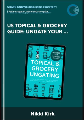 US Topical & Grocery Guide: Ungate Your Amazon Seller Account for Grocery, Topicals, OTC & More! - Nikki Kirk
