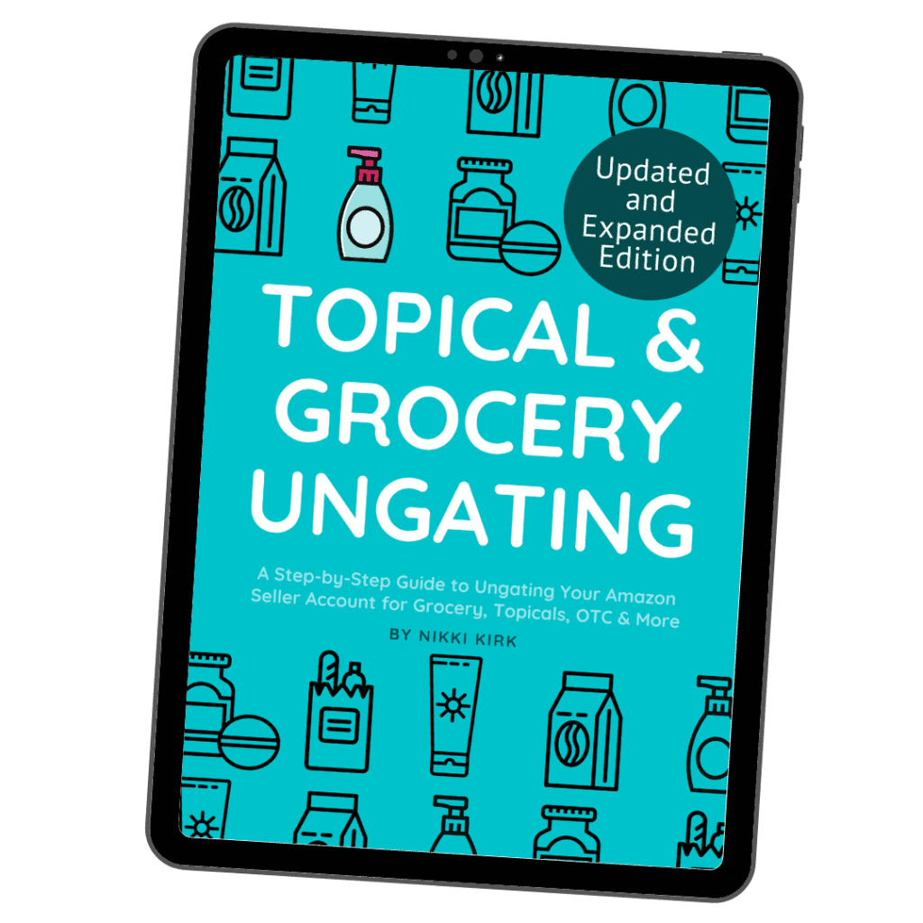 US Topical & Grocery Guide: Ungate Your Amazon Seller Account for Grocery, Topicals, OTC & More! - Nikki Kirk 