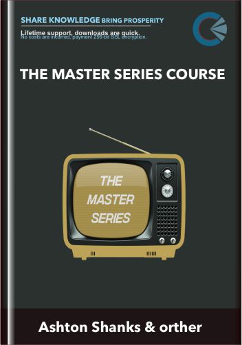 The Master Series Course - Ashton Shanks & Jonathan Greene