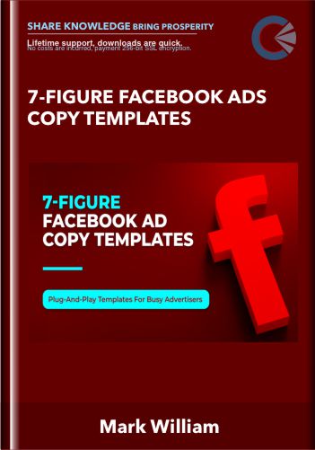 7-Figure Facebook Ads Copy Templates - Mark William
