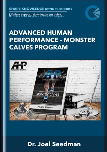 Advanced Human Performance - Monster Calves Program - Dr. Joel Seedman