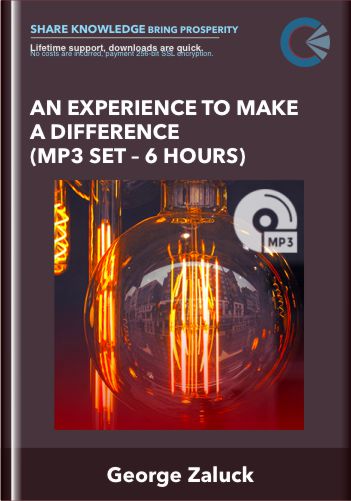 An Experience To Make A Difference (MP3 Set – 6 hours) - George Zaluck