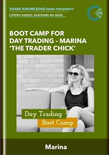 Boot Camp for Day Trading - Marina 'The Trader Chick'