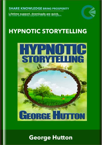 Hypnotic Storytelling - George Hutton