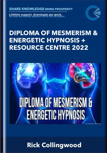 Diploma of Mesmerism & Energetic Hypnosis + Resource Centre 2022 - Rick Collingwood