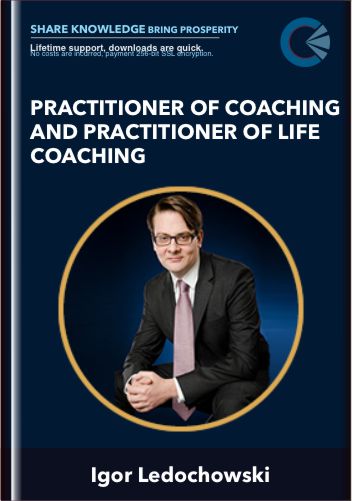 Practitioner of Coaching and Practitioner of Life Coaching - Igor Ledochowski