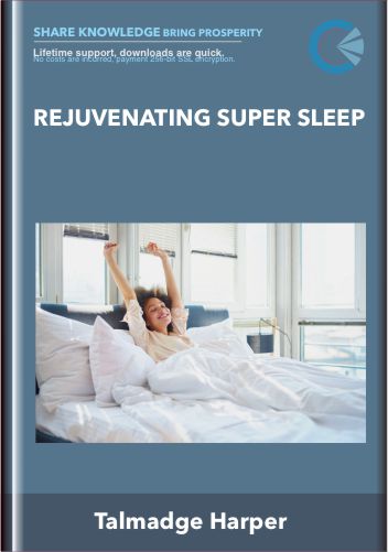 Rejuvenating Super Sleep - Talmadge Harper
