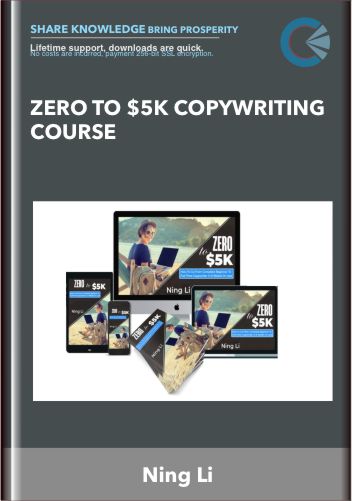 Zero To $5K Copywriting Course - Ning Li