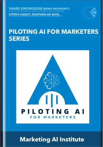 Piloting AI for Marketers Series - Marketing AI Institute