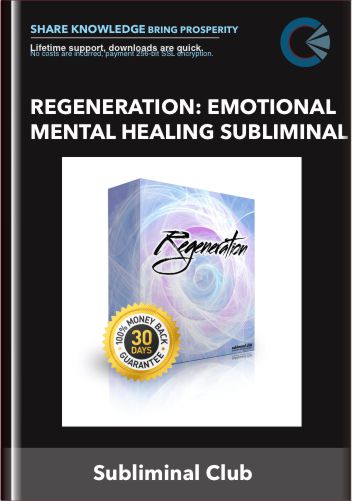 Regeneration: Emotional and Mental Healing Subliminal - Subliminal Club