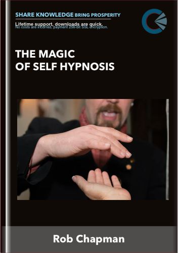 The Magic of Self Hypnosis - Rob Chapman